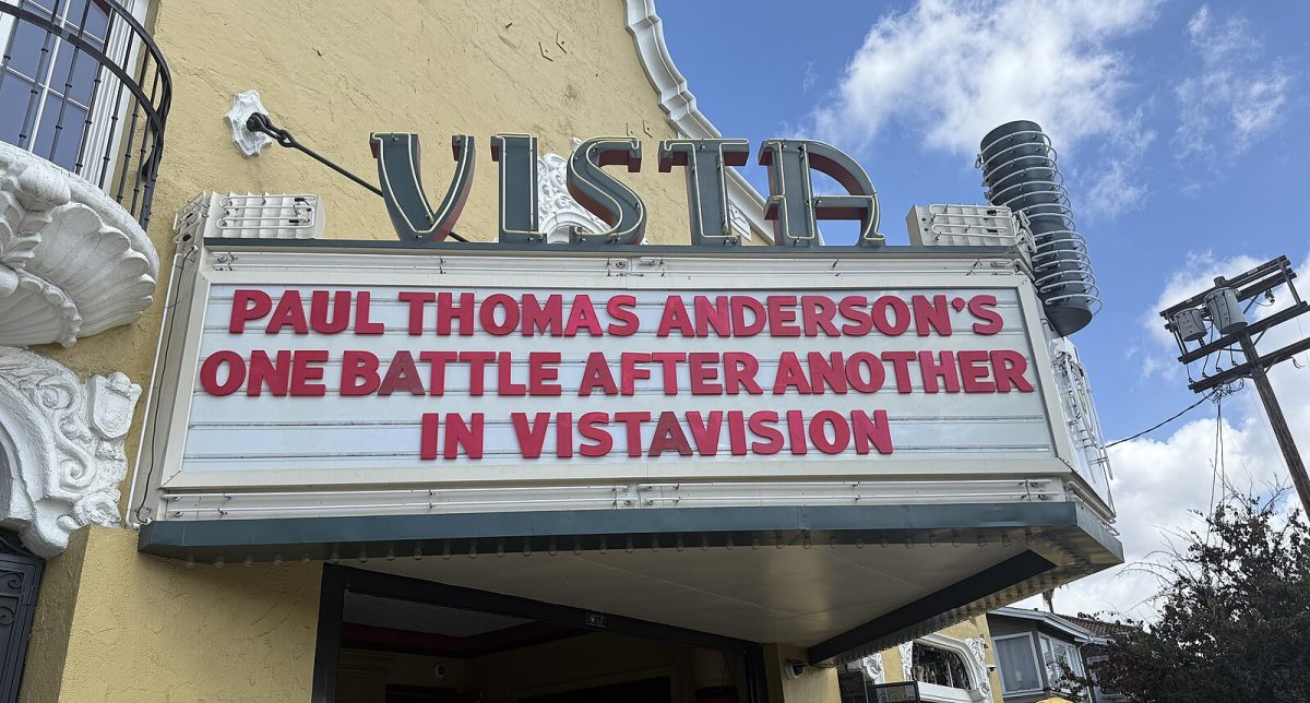 Vista Theater in Los Angeles Calif. presents One Battle After Another in VistaVision. One Battle
After Another is the newest and so far most popular movie of Paul Thomas Anderson’s career.